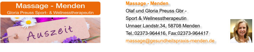 Massage - Menden Olaf und Gloria Preuss Gbr -  Sport & Wellnesstherapeutin Unnaer Landstr.34, 58708 Menden Tel.:02373-964416, Fax:02373-964417 massage@gesundheitspraxis-menden.de
